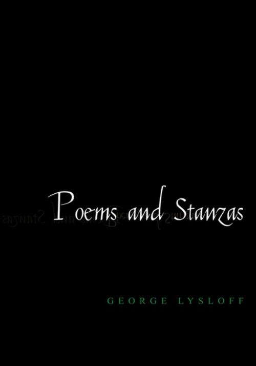Cover of the book Poems and Stanzas by George Lysloff, Xlibris US