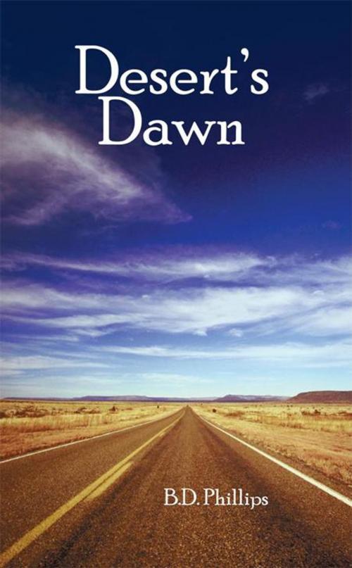 Cover of the book Desert's Dawn by B.D. Phillips, AuthorHouse