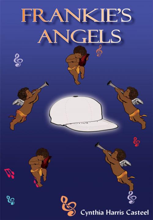 Cover of the book Frankie’S Angels by Cynthia Harris Casteel, AuthorHouse