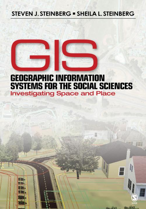 Cover of the book Geographic Information Systems for the Social Sciences by Steven J. Steinberg, Sheila L. Steinberg, SAGE Publications