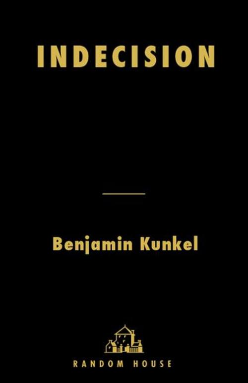 Cover of the book Indecision by Benjamin Kunkel, Random House Publishing Group