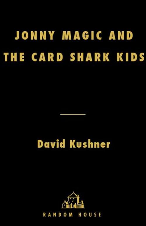 Cover of the book Jonny Magic and the Card Shark Kids by David Kushner, Random House Publishing Group