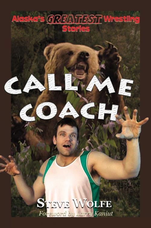 Cover of the book Call Me Coach by Steve Wolfe, Publication Consultants