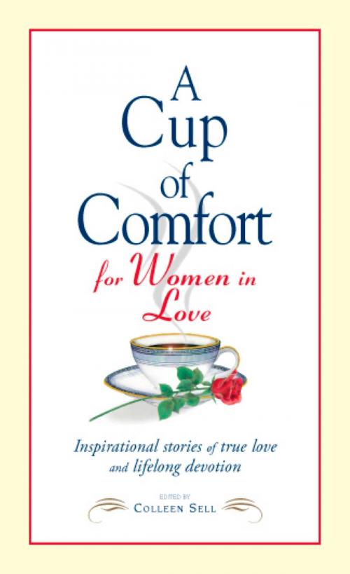 Cover of the book A Cup of Comfort for Women in Love by Colleen Sell, Adams Media