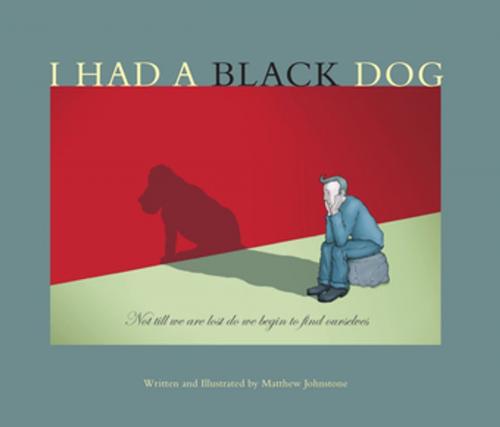 Cover of the book I Had a Black Dog by Matthew Johnstone, Pan Macmillan Australia