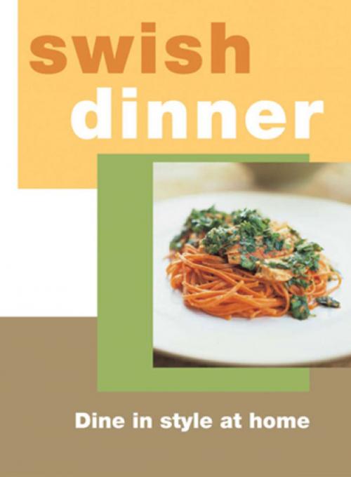 Cover of the book Swish Dinner by Murdoch Books Test Kitchen, Allen & Unwin
