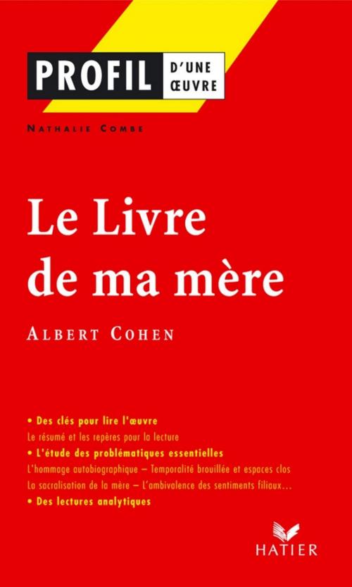 Cover of the book Profil - Cohen (Albert) : Le Livre de ma mère by Nathalie Combe, Georges Decote, Albert Cohen, Hatier