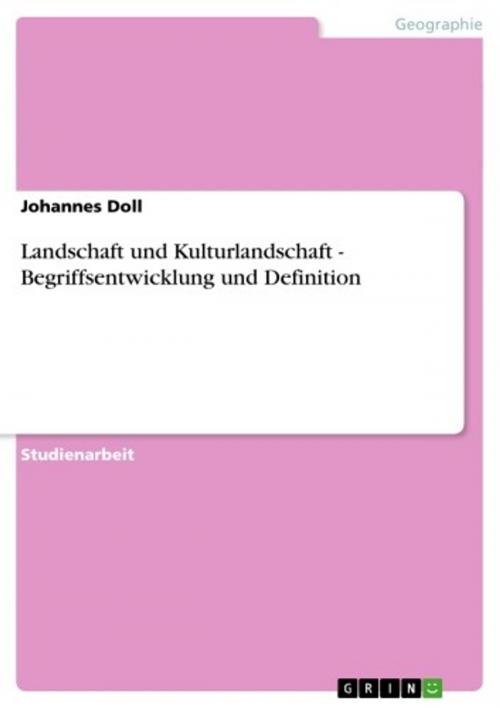 Cover of the book Landschaft und Kulturlandschaft - Begriffsentwicklung und Definition by Johannes Doll, GRIN Verlag