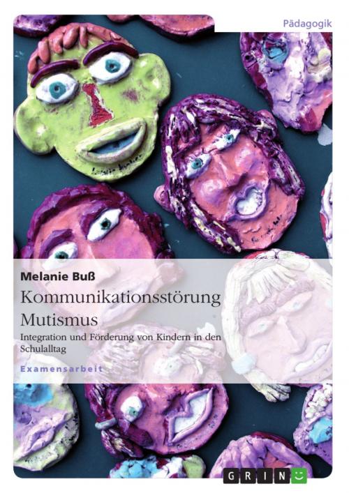 Cover of the book Kommunikationsstörung Mutismus by Melanie Buß, GRIN Verlag