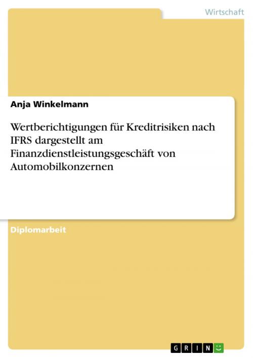 Cover of the book Wertberichtigungen für Kreditrisiken nach IFRS dargestellt am Finanzdienstleistungsgeschäft von Automobilkonzernen by Anja Winkelmann, GRIN Verlag