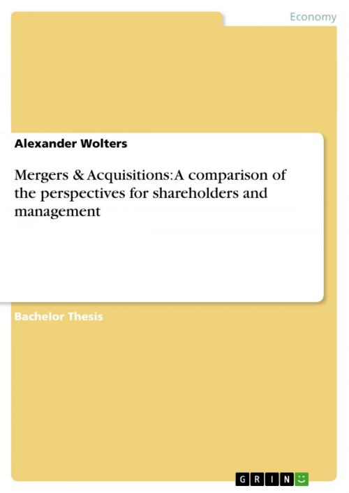 Cover of the book Mergers & Acquisitions: A comparison of the perspectives for shareholders and management by Alexander Wolters, GRIN Publishing