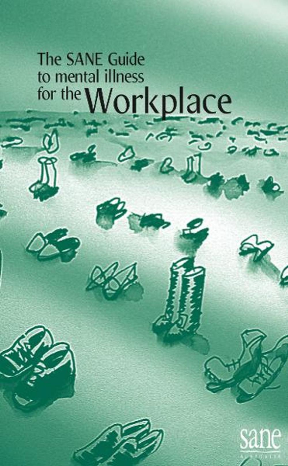Big bigCover of SANE Guide to Mental Illness for the Workplace