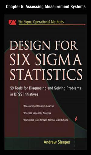 Book cover of Design for Six Sigma Statistics, Chapter 5 - Assessing Measurement Systems