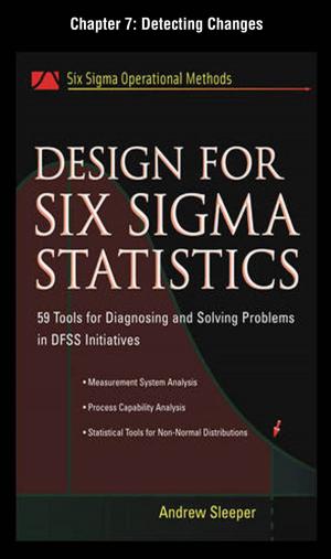 Book cover of Design for Six Sigma Statistics, Chapter 7 - Detecting Changes