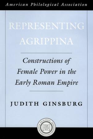 Cover of the book Representing Agrippina by Dana Brakman Reiser, Steven A. Dean