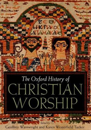 Cover of the book The Oxford History of Christian Worship by Elana Shohamy, H. W. Seliger