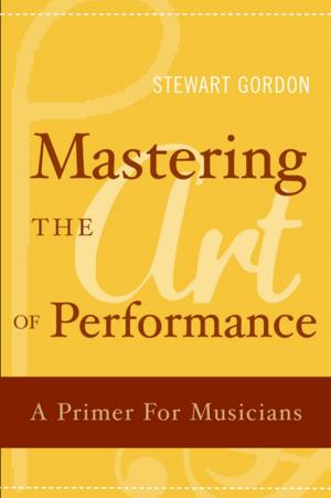 Cover of the book Mastering the Art of Performance by Lorna Speid, Ph.D