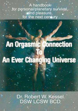 bigCover of the book An Orgasmic Connection to an Ever Changing Universe by 