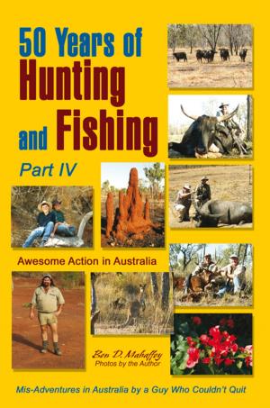 Cover of the book 50 Years of Hunting and Fishing, Part Iv by Dorcas M. T. Cox MBA