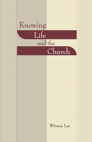 Cover of the book Knowing Life and the Church by Watchman Nee
