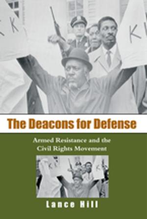 Cover of the book The Deacons for Defense by Bill Finch, Beth Maynor Young, Rhett Johnson, John C. Hall