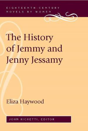 Cover of the book The History of Jemmy and Jenny Jessamy by W. Michael Ryan, James C. Claypool, Tom Zaniello, Robert K. Wallace, Carole Beere, Gail Wells