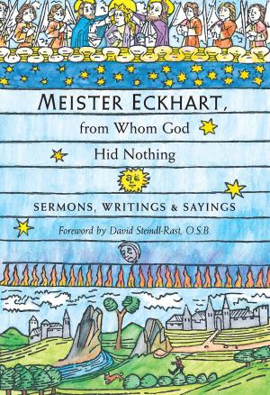 Cover of the book Meister Eckhart, from Whom God Hid Nothing by Sean Esbjorn-Hargens, Ph.D., Michael E. Zimmerman, Ph.D.