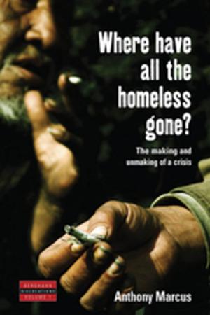 Cover of the book Where Have All the Homeless Gone? by Jared Poley