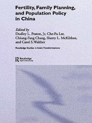 Cover of the book Fertility, Family Planning and Population Policy in China by Anne Longbottom, Alison Pooler, Pam Campbell