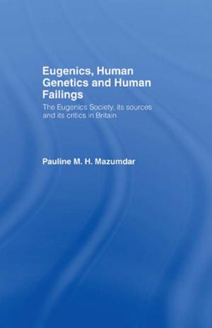 Cover of the book Eugenics, Human Genetics and Human Failings by 