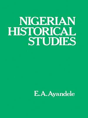 Cover of the book Nigerian Historical Studies by Marianna S. Klebanov, Adam D. Travis