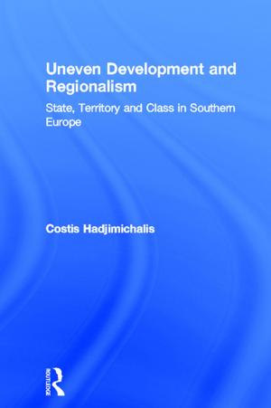 Cover of the book Uneven Development and Regionalism by Alexander Styhre