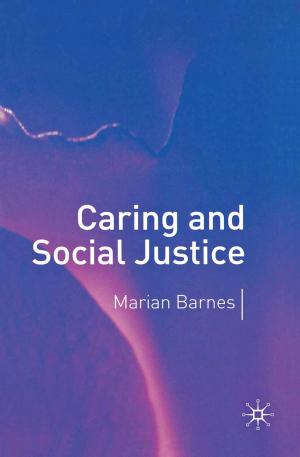 Cover of the book Caring and Social Justice by Robin Means, Sally Richards, Randall Smith