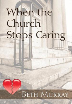 Cover of the book When the Church Stops Caring by Lola Smith