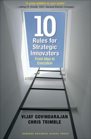 Cover of the book Ten Rules for Strategic Innovators by Daniel Goleman, Richard Boyatzis, Annie McKee