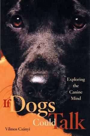 Cover of the book If Dogs Could Talk by Arlene Croce