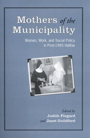 Cover of the book Mothers of the Municipality by Michael M. Atkinson, William D. Coleman