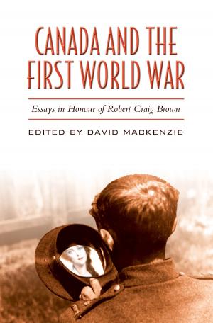 Cover of the book Canada and the First World War by Robert J. Sharpe, Patricia I. McMahon
