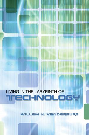 Cover of the book Living in the Labyrinth of Technology by Hadley Louise Friedland