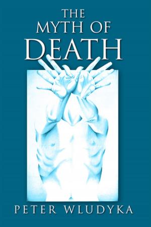 Cover of the book The Myth of Death by William H. Zuspan