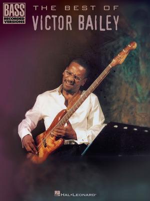 Cover of the book The Best of Victor Bailey (Songbook) by Phillip Keveren, Jennifer Linn, Carol Klose, Bill Boyd, Mona Rejino