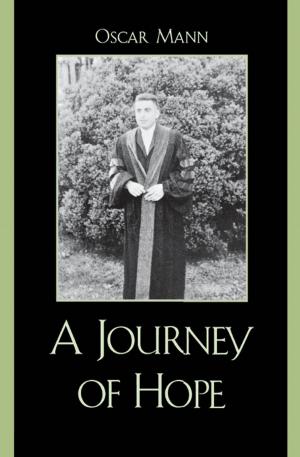 Cover of the book A Journey of Hope by Sarah Wilson, Dr. Wendy Russell, Mike Wragg, Kelda Lyons, Michael Dr. Patte, Alex Cote, Rusty Keeler, Suzanna Law, Morgan Leichter-Saxby, Dr. Stuart Lester, Fraser Brown, Sylwyn Dr. Guilbaud, Dave Bullough, Claire Pugh, Ben Tawil, Joel Seath, Tony Chilton, Maxine Delorme, Bob Hughes