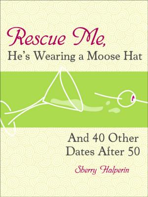 Cover of the book Rescue Me, He's Wearing A Moose Hat by Natasha Brooks