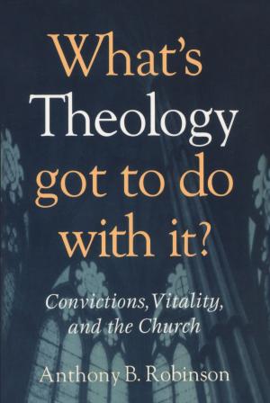 Cover of the book What's Theology Got to Do With It? by Corinne Nyquist