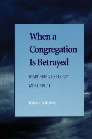 Cover of the book When a Congregation Is Betrayed by Deborah J. Kapp, Edward F. and Phyllis K. Campbell Associate Professor of Urban Ministry
