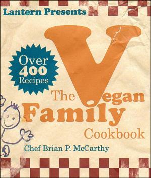 Cover of the book The Lantern Vegan Family Cookbook by Margo DeMello