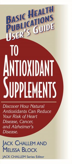 Cover of the book User's Guide to Antioxidant Supplements by Jonathan M. Berkowitz, M.D.