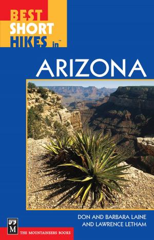 Cover of the book Best Short Hikes in Arizona by Terri Cook, Lou Abbott
