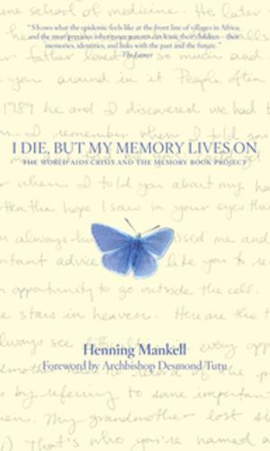 Cover of the book I Die, but My Memory Lives On by Dr. Helen Caldicott