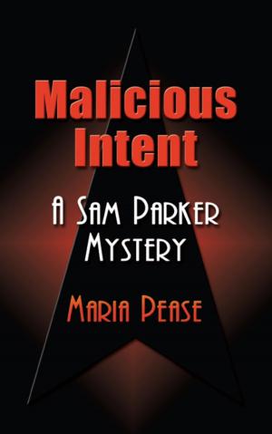 Book cover of MALICIOUS INTENT: A Sam Parker Mystery